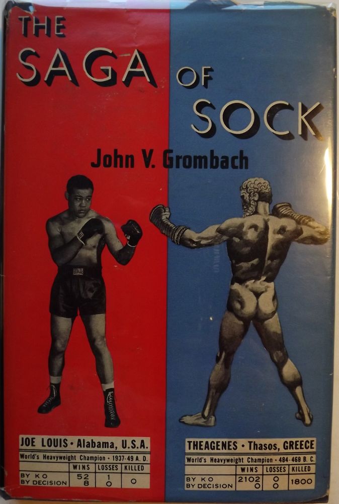 Item #1599 THE SAGA OF SOCK: A COMPLETE HISTORY OF BOXING. John V. GROMBACH.