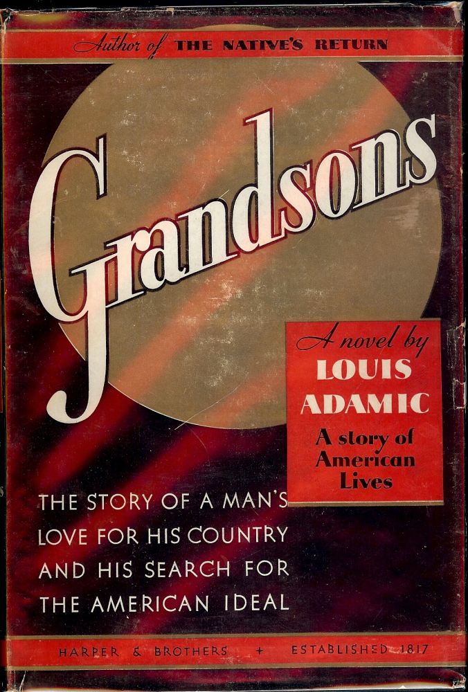 Item #1620 GRANDSONS: A STORY OF AMERICAN LIVES. Louis ADAMIC.