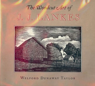 Item #1675 THE WOODCUT ART OF J.J. LANKES. Welford Dunaway TAYLOR