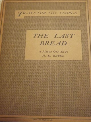 Item #16774 THE LAST BREAD. H. E BATES