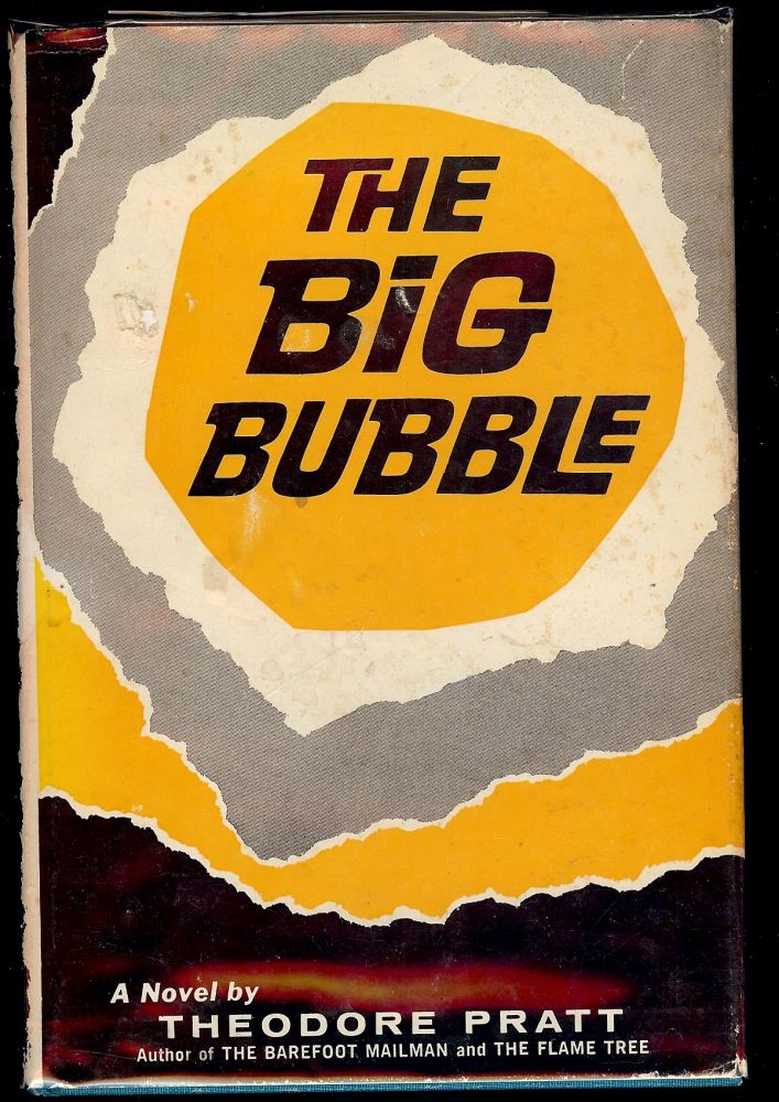Item #1679 THE BIG BUBBLE. Theodore PRATT.