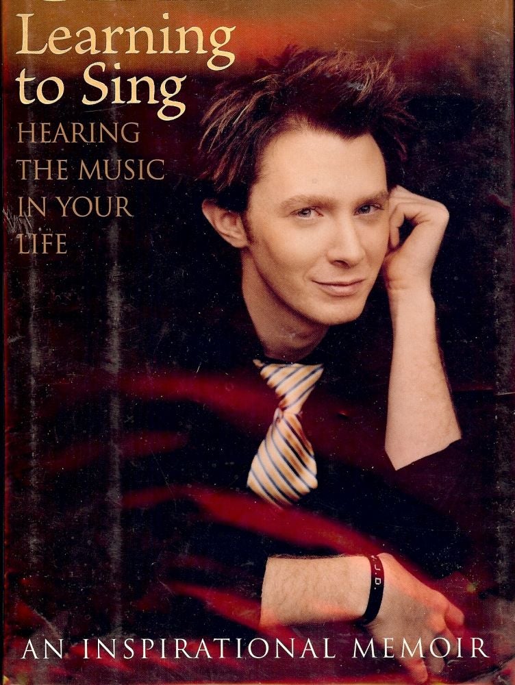 Item #1685 LEARNING TO SING: HEARING THE MUSIC IN YOUR LIFE. Clay AIKEN.