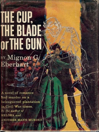 Item #17033 THE CUP, THE BLADE OR THE GUN. MIGNON C. EBERHART