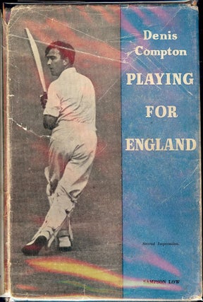 Item #1704 PLAYING FOR ENGLAND. Dennis COMPTON