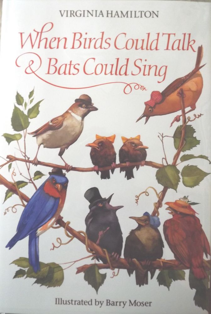 Item #1718 WHEN BIRDS COULD TALK AND BATS COULD SING. Virginia HAMILTON.