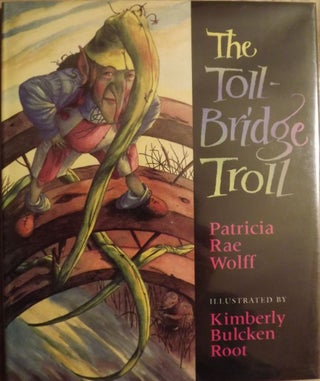 Item #1725 THE TOLL-BRIDGE TROLL. Patricia Rae WOLFF