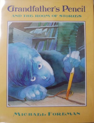 Item #1731 GRANDFATHER'S PENCIL AND THE ROOM OF STORIES. Michael FOREMAN