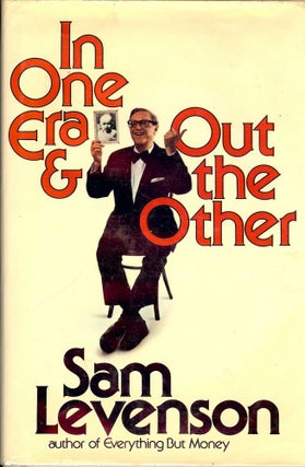 Item #17522 IN ONE ERA AND OUT THE OTHER. SAM LEVENSON