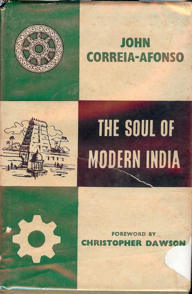 Item #1768 THE SOUL OF MODERN INDIA DAW. John CORREIA-AFONSO.