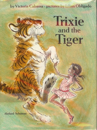 Item #1789 TRIXIE AND THE TIGER. Victoria CABASSA
