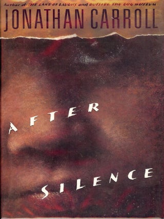 Item #1806 AFTER SILENCE. Jonathan CARROLL