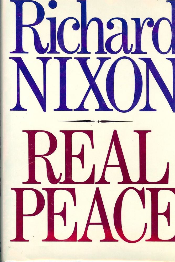 Item #18303 REAL PEACE. RICHARD NIXON.