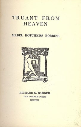 Item #1834 TRUANT FROM HEAVEN. Mabel Hotchkiss ROBBINS