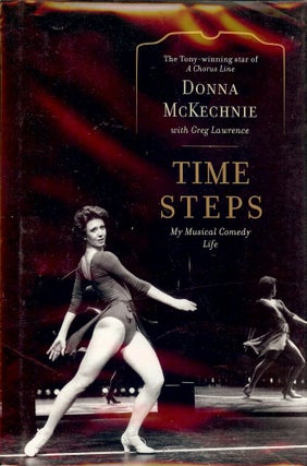 Item #1862 TIME STEPS: MY MUSICAL COMEDY LIFE. Donna McKECHNIE