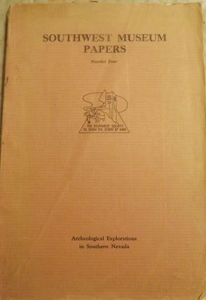 Item #1866 SOUTHWEST MUSEUM PAPERS 4: ARCHEOLOGICAL EXPLORATIONS SOUTHERN NEVADA. Irwin HAYDEN