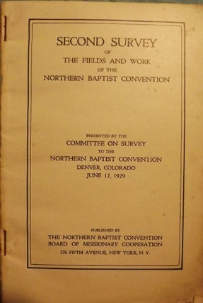 SECOND SURVEY OF THE FIELDS AND WORK OF NORTHERN BAPTIST CONVENTION