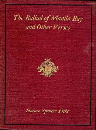 Item #188 THE BALLAD OF MANILA BAY AND OTHER VERSES. Horace Spencer FISKE