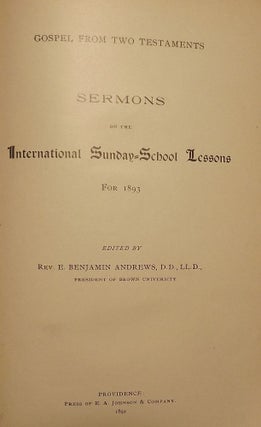 Item #1941 SERMONS ON THE INTERNATIONAL SUNDAY-SCHOOL LESSONS 1893. E. Benjamin ANDREWS