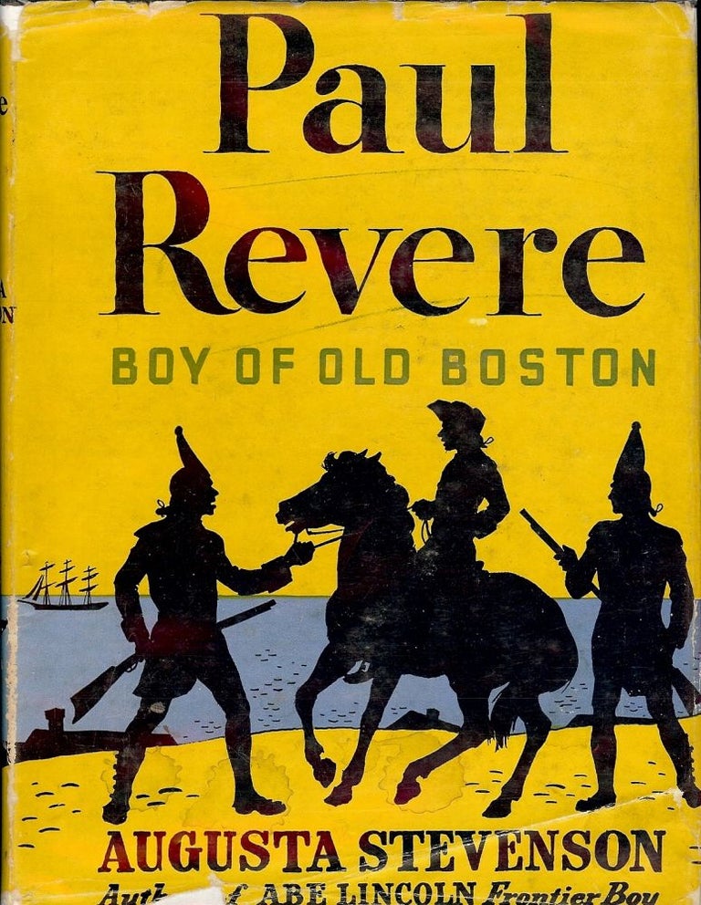 Item #1943 PAUL REVERE: BOY OF OLD BOSTON. Augusta STEVENSON.
