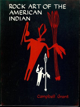 Item #1948 ROCK ART OF THE AMERICAN INDIAN. Campbell GRANT
