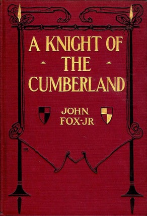 Item #1950 A KNIGHT OF THE CUMBERLAND. JOHN JR FOX