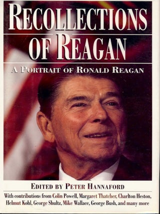 Item #1952 RECOLLECTIONS OF REAGAN: A PORTRAIT OF RONALD REAGAN. Peter HANNAFORD
