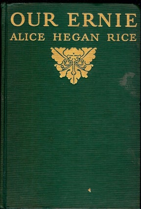 Item #1956 OUR ERNIE. Alice Hegan RICE