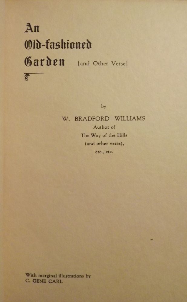 Item #1960 AN OLD-FASHIONED GARDEN AND OTHER VERSE. Bradford W. WILLIAMS.
