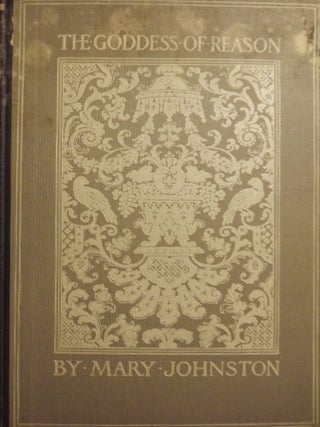 Item #198 THE GODDESS OF REASON. Mary JOHNSTON