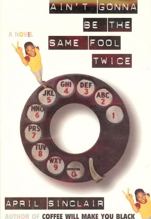 Item #19821 AIN'T GONNA BE THE SAME FOOL TWICE. APRIL SINCLAIR