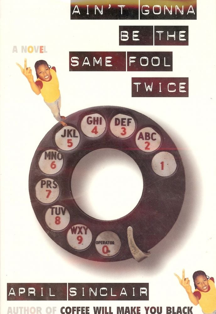 Item #19821 AIN'T GONNA BE THE SAME FOOL TWICE. APRIL SINCLAIR.