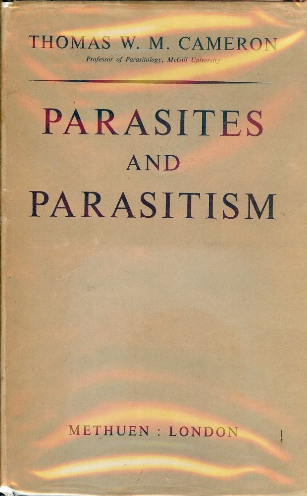 Item #1985 PARASITES AND PARASITISM. Thomas W. M. CAMERON.