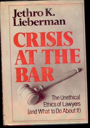 Item #20158 CRISIS AT THE BAR. JETHRO K. LIEBERMAN