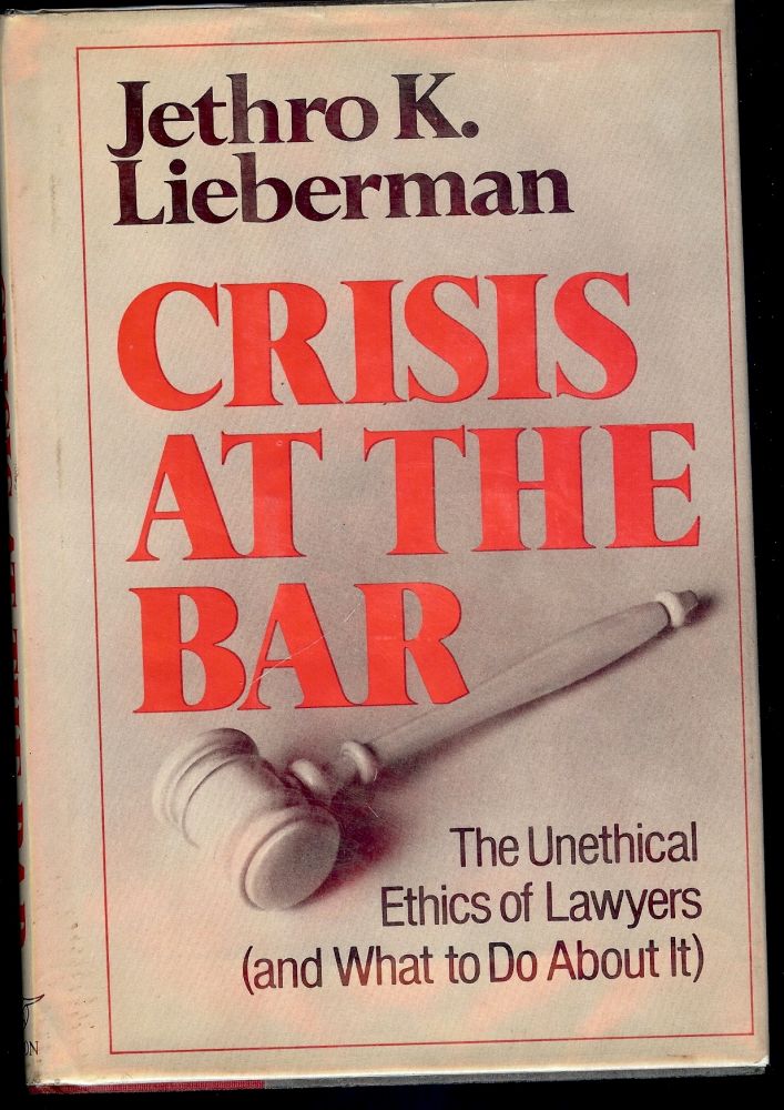 Item #20158 CRISIS AT THE BAR. JETHRO K. LIEBERMAN.