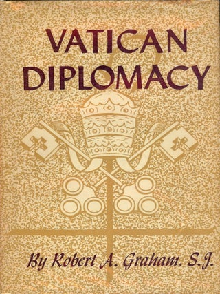 Item #2052 VATICAN DIPLOMACY: STUDY CHURCH AND STATE ON INTERNATIONAL PLANE. Robert A. GRAHAM