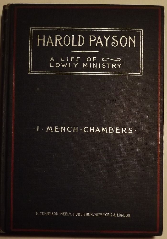 Item #2071 HAROLD PAYSON; OR, A LIFE OF LOWLY MINISTRY. I. Mench CHAMBERS.