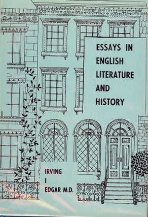 Item #2082 ESSAYS IN ENGLISH LITERATURE AND HISTORY. Irving I. EDGAR