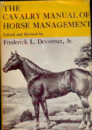 Item #2117 THE CAVALRY MANUAL OF HORSE MANAGEMENT. Frederick L. DEVEREUX JR