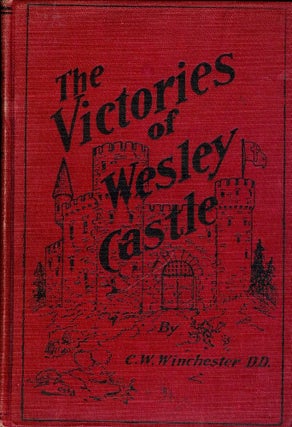 Item #2118 THE VICTORIES OF WESLEY CASTLE. C. W. WINCHESTER