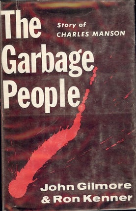 Item #2119 THE GARBAGE PEOPLE: STORY OF CHARLES MANSON. John GILMORE