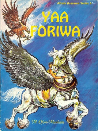 Item #2120 YAA FORIWA: A GHANAIAN FOLK TALE. Michael OFORI-MANKATA