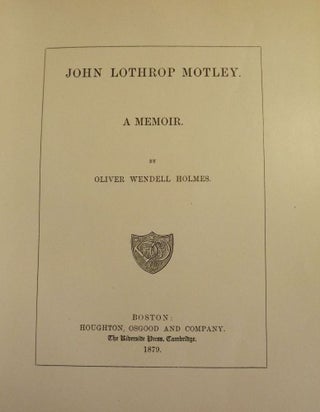 Item #2124 JOHN LOTHROP MOTLEY. OLIVER WENDELL HOLMES