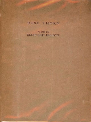 Item #2137 ROSY THORN. Ellen Coit ELLIOTT