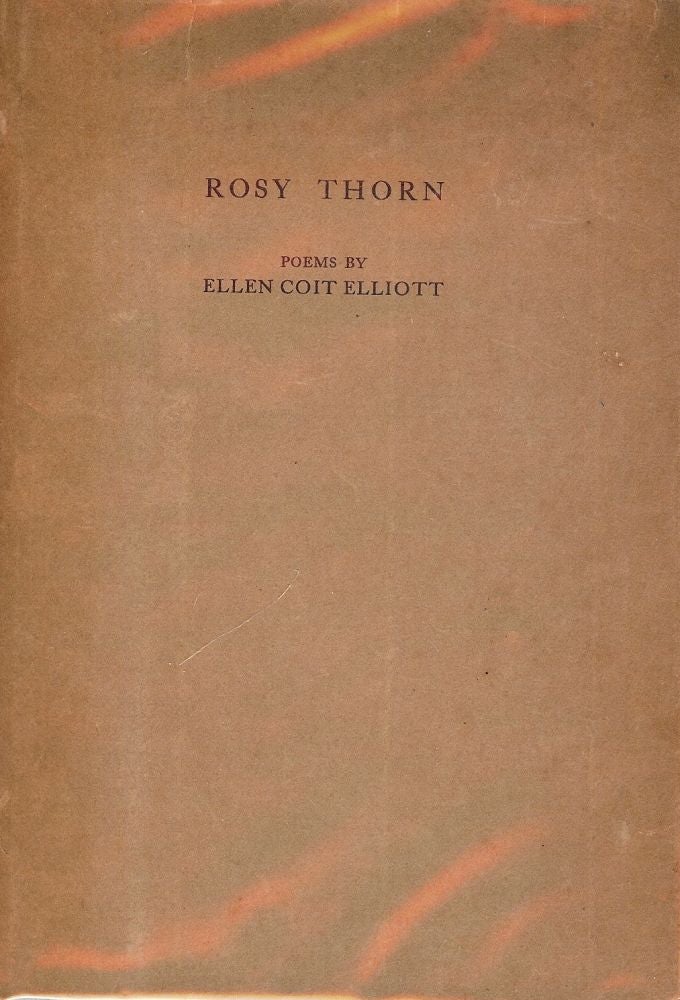 Item #2137 ROSY THORN. Ellen Coit ELLIOTT.