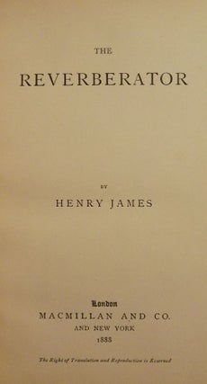Item #2158 THE REVERBERATOR. HENRY JAMES