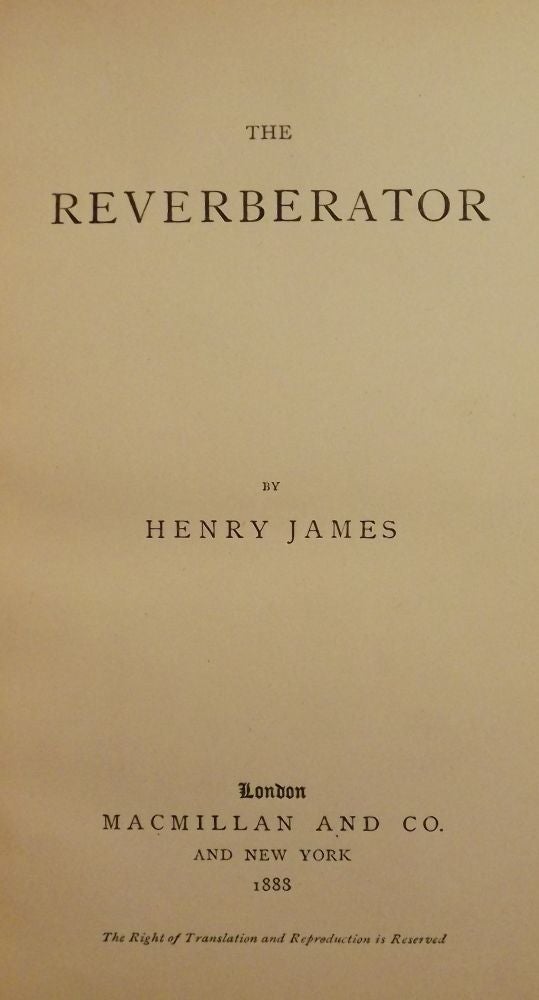 Item #2158 THE REVERBERATOR. HENRY JAMES.