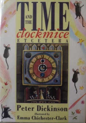 Item #2199 TIME AND THE CLOCK MICE, ETCETERA. Peter DICKINSON
