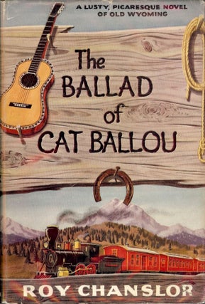 Item #22113 THE BALLAD OF CAT BALLOU. Roy CHANSLOR