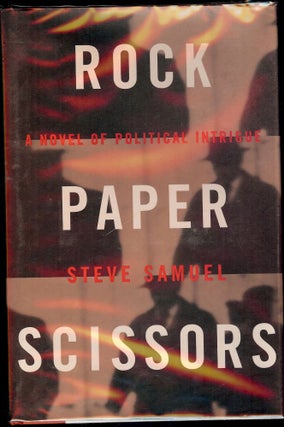Item #2213 ROCK, PAPER, SCISSORS: A NOVEL OF POLITICAL INTRIGUE. Steve SAMUEL