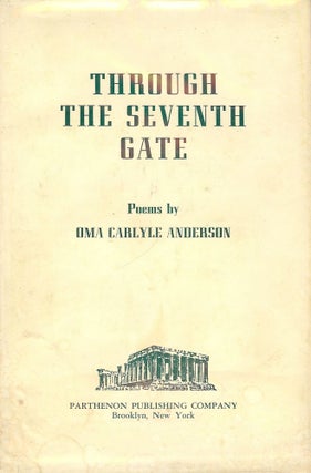 Item #22141 THROUGH THE SEVENTH GATE. Oma Carlyle ANDERSON